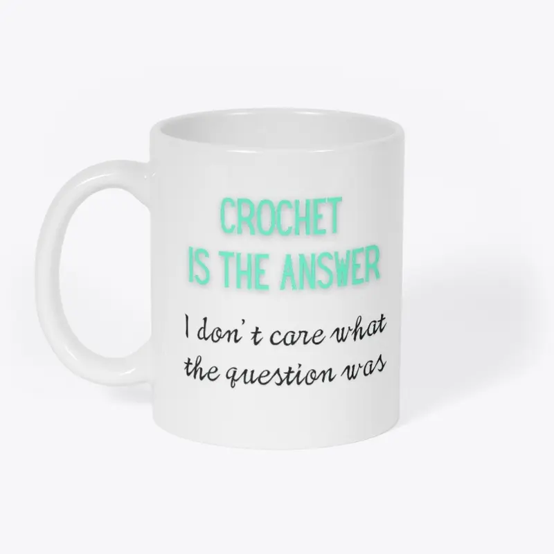 Crochet is the Answer Mug